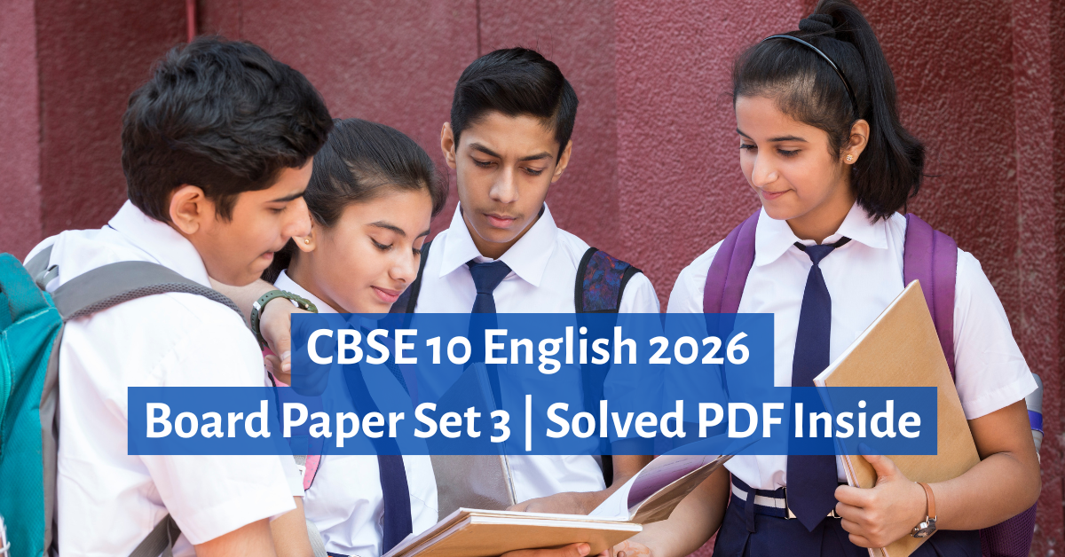 CBSE Class 10 English Board Exam 2026 Set 3 question paper with detailed solutions PDF download
