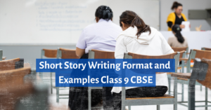 Short story writing format Class 9 CBSE example and structure