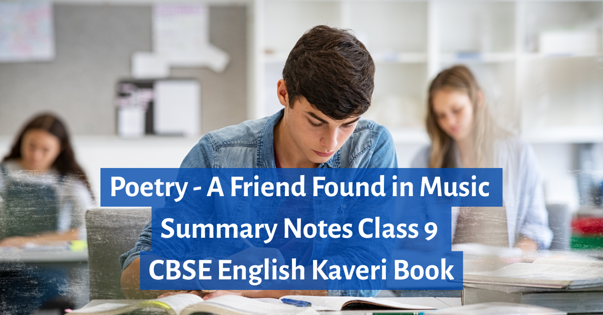 A Friend Found in Music summary Class 9 CBSE poem explanation