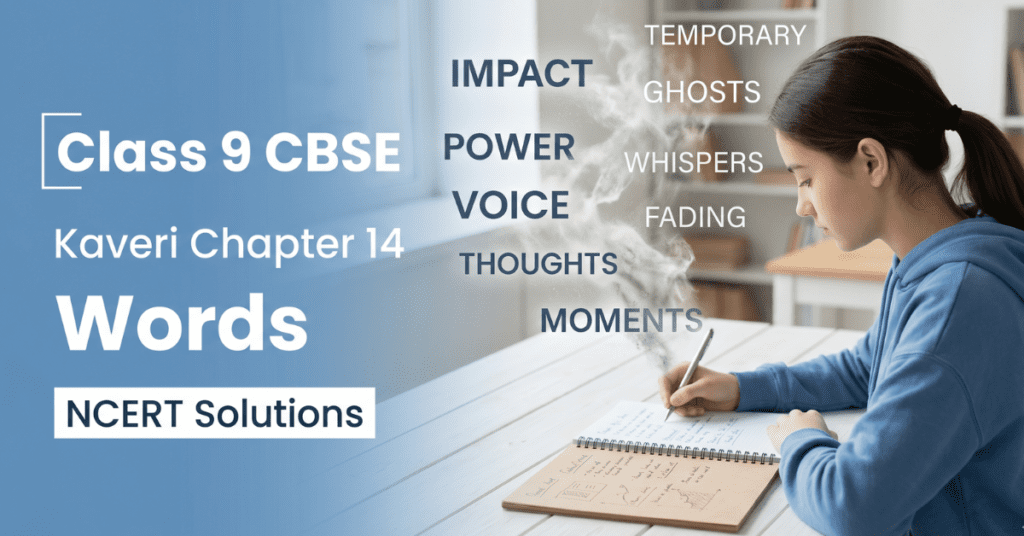 Kaveri Chapter 14 Words Class 9 NCERT solutions poem answers